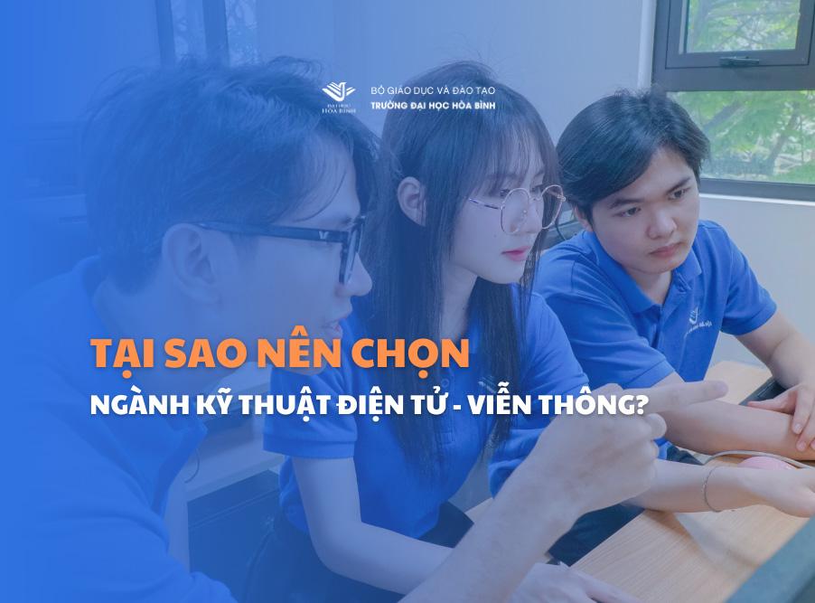 Vì sao bạn nên chọn ngành Kỹ thuật điện tử - Viễn thông?
